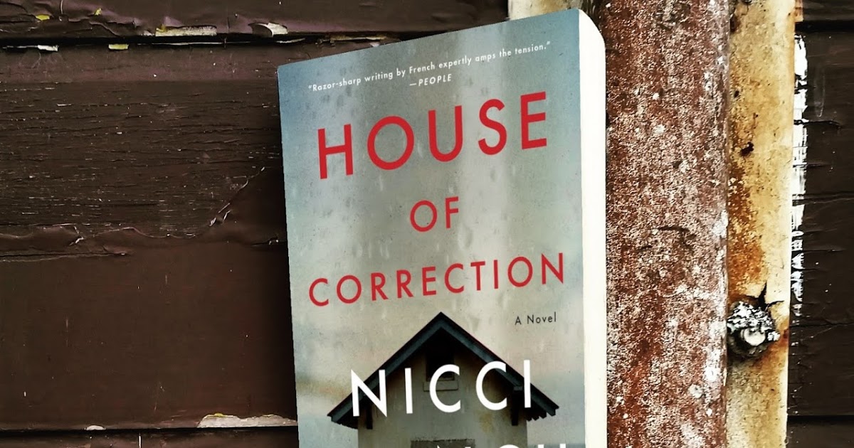 but books are better: Book Review: HOUSE OF CORRECTION, by Nicci French